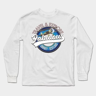 travel explore fabulous Orkney Scotlands logo Long Sleeve T-Shirt